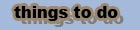 Things To Do